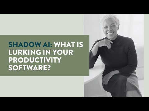 Shadow AI: What Is Lurking in Your Productivity Software?