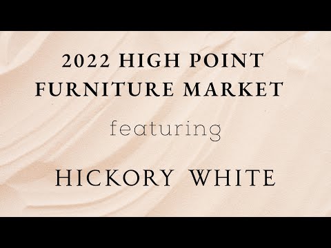 Fall High Point Furniture Market with Hickory White