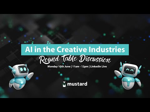 AI In the Creative Industries Round Table Discussion