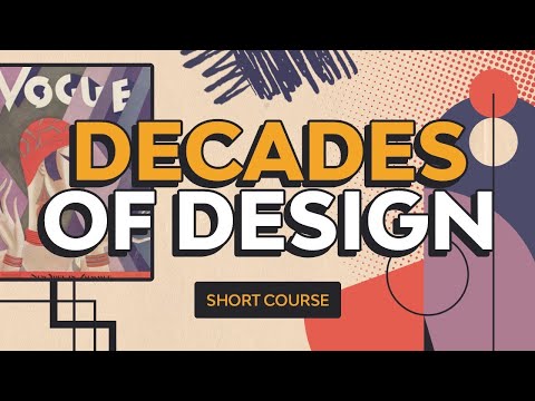 Design Styles Across the Decades | Short Course