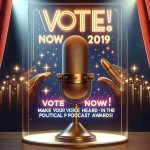 Vote Now! Make Your Voice Heard in the Political Podcast Awards!